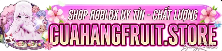 Cuahangfruit.store - Shop Chuyên Cung Cấp Acc BloxFruit - Robux Giá Rẻ